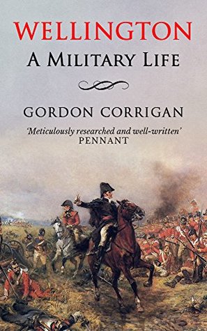 Wellington: A Military Life (Kindle Edition)