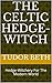 The Celtic Hedge-Witch: Hed...