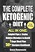 The Complete Ketogenic Diet: All in one. Essential Guide for Beginners.