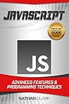 JavaScript: Advanced Features and Programming Techniques (Step-By-Step JavaScript Book 3)