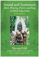 Sound and Sentiment: Birds, Weeping, Poetics, and Song in Kaluli Expression