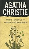Miss Marple y trece problemas by Agatha Christie Miss Marple y trece problemas by Agatha Christie