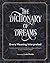 The Dictionary of Dreams: Every Meaning Interpreted