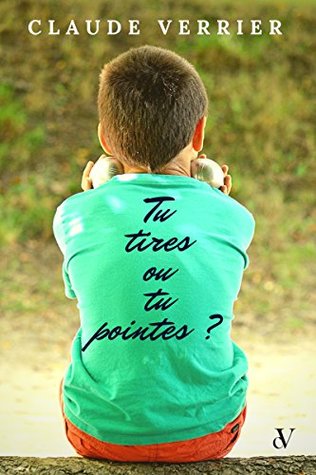 Tu tires ou tu pointes ? (French Edition)
