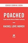 Poached by Rachel Love Nuwer