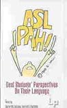 ASL Pah!: Deaf Students' Perspectives on Their Language