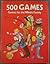 500 Games: Games for the Whole Family