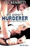 My Sister's Murderer by Liv Bennett