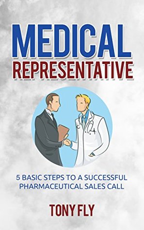 Medical Representative: 5 Basic Steps to a Successful pharmaceutical