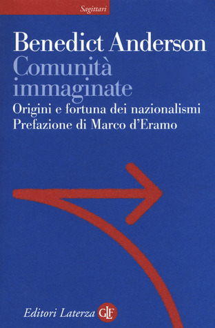 Comunità immaginate. Origini e fortuna dei nazionalismi