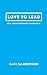 Love to Lead: How Love Empo...