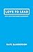 Love to Lead by Rafe Sanderson