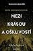 Mezi krásou a ošklivostí by Bryn Greenwood Mezi krásou a ošklivostí by Bryn Greenwood