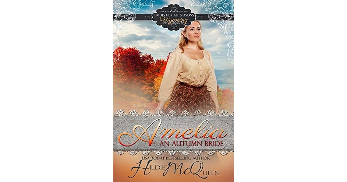 Amelia, An Autumn Bride by Hildie McQueen