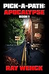 Pick-A-Path Apocalypse by Ray Wenck