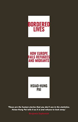 Bordered Lives: How Europe Fails Refugees and Migrants (Kindle Edition)