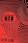 The Maw by Taylor Zajonc