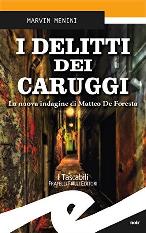 I delitti dei caruggi: La nuova indagine di Matteo De Foresta (Kindle Edition)