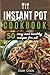 Instant Pot Cookbook: Tasty and Easy Recipes to Make Every Day