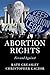 Abortion Rights: For and Ag...