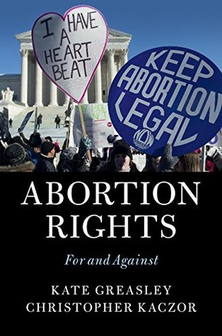 Abortion Rights: For and Against (Kindle Edition)