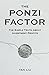 The Ponzi Factor: The Simple Truth About Investment Profits