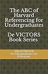 The ABC of Harvard Referencing for Undergraduates (De VICTORS)