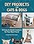 DIY Projects for Cats & Dogs by Armelle Rau DIY Projects for Cats & Dogs by Armelle Rau