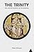 The Trinity: The Central Mystery of Christianity