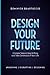 Design Your Future: 3 Simple Steps to Stop Drifting and Start Living
