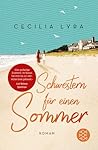 Schwestern für einen Sommer by Cecilia Lyra