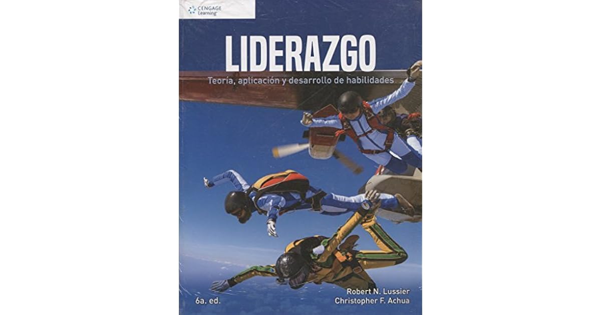 Liderazgo: Teoría, aplicación y desarrollo de habilidades by Robert N