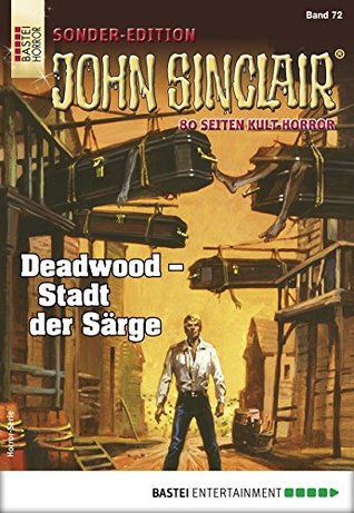 John Sinclair Sonder-Edition 72: Deadwood - Stadt der Särge (German Edition)