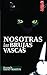 Nosotras las brujas vascas (Larrea nº 2) (Spanish Edition)