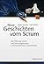 Neue Geschichten vom Scrum by Holger Koschek