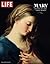 LIFE Mary: Blessed Art Thou Among Women