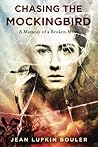 Chasing the Mockingbird: A Memoir of a Broken Mind