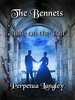 The Bennets Take on the Ton (The Sweet Regency Romance Series Book 13)