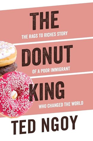 The Donut King: The Rags to Riches Story of a Poor Immigrant Who Changed the World (Paperback)