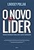 O Novo Líder by Lindsey Pollak