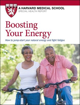 Boosting Your Energy: How to jump-start your natural energy and fight fatigue (Paperback)