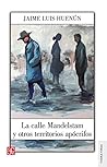 La calle Mandelstam y otros territorios apócrifos (Spanish Edition)