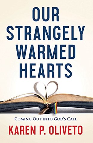 Our Strangely Warmed Hearts: Coming Out into Gods Call (Kindle Edition)