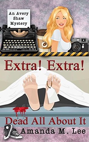 Extra! Extra! Dead All About It (Avery Shaw, #12)