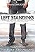 Left Standing: The Miraculo...