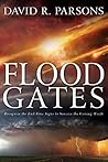 Floodgates: Recognize the End-Time Signs to Survive the Coming Wrath