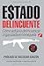 Estado Delincuente: Cómo ac...