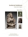 Scattered Goddesses: Travels with the Yoginis (Asia Past & Present) Scattered Goddesses: Travels with the Yoginis (Asia Past & Present)