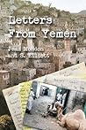 Letters from Yemen: No matter our age, we are all heroes of our own lives. Travel along with Jean Mondon, a 62-year-young English Midwife as she ... in the Arab Republic of Yemen in the 1980s.