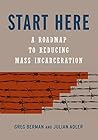 Start Here: A Road Map to Reducing Mass Incarceration